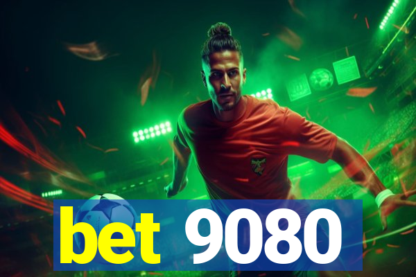 bet 9080